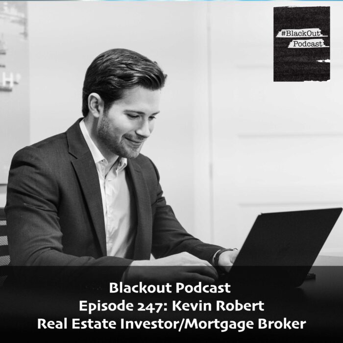 Episode 247: Kevin Robert – Real Estate Investor/Mortgage Broker